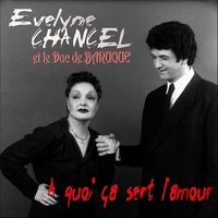 Evelyne Chancel_Le Duc de Baruque_A Quoi Ça Sert L'Amour