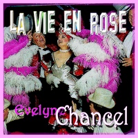 Evelyne Chancel_La Vie En Rose